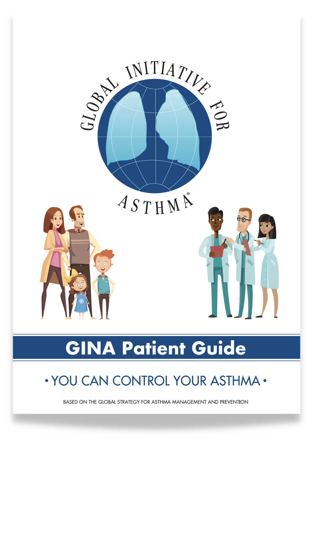 GINA Patient Guide for Asthma: You can control your asthma